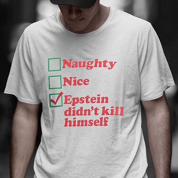 Amazon Com Naughty N I C E E P S T E I N Didn T K I L L H I M S E L F Christmas Shirt E P S T E I N Didn T Kill H I M S E L F U G L Y Christmas Sweater 79486 3327 Home Kitchen