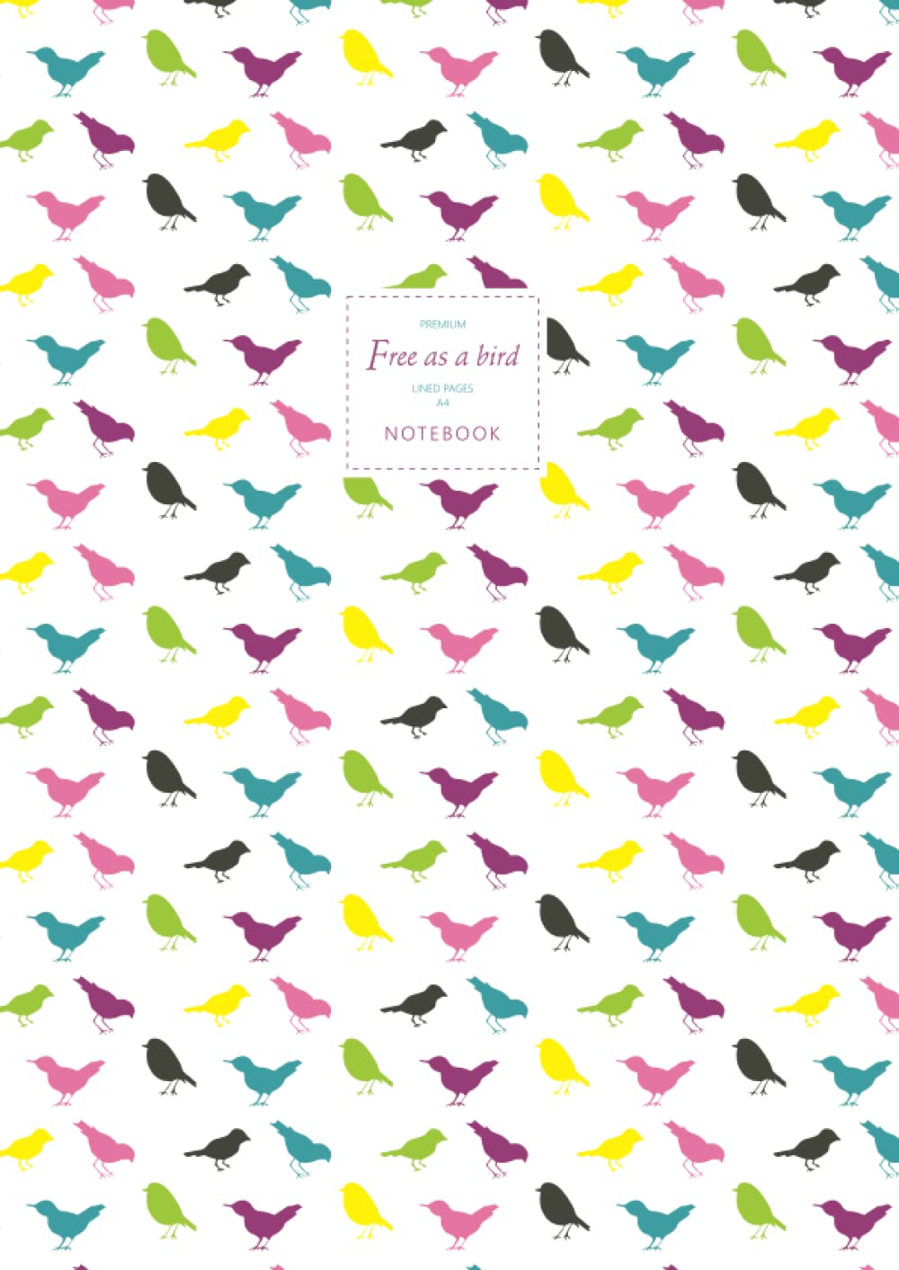 Free As A Bird Notebook - Lined Pages - A4 - Premium: (Summer Edition) Fun notebook 192 lined pages (A4 / 8.27x11.69 inches / 21x29.7cm)