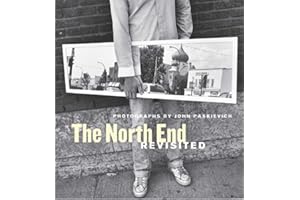 The North End Revisited: Photographs by John Paskievich