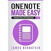 OneNote Made Easy: Keeping Your Life Organized (Computers Made Easy)
