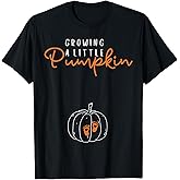 Growing A Little Pumpkin Fall Pregnancy Thanksgiving Autumn T-Shirt