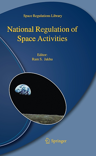 Download National Regulation of Space Activities (Space Regulations Library Book 5) (English Edition) PDF