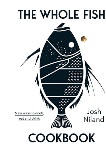 Download The Whole Fish Cookbook: New Ways to Cook, Eat and Think PDF