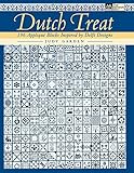 Dutch Treat: 196 Applique Blocks Inspired by Delft Designs by 