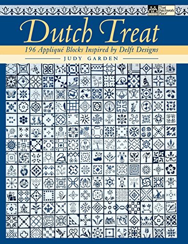 Dutch Treat: 196 Applique Blocks Inspired by Delft Designs by Judy Garden