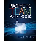 Prophetic Team Workbook: Student guide