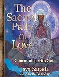 The Sacred Path of Love: Communion with God by