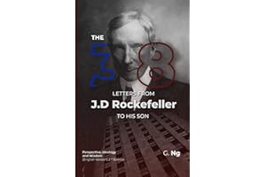 The 38 Letters from J.D. Rockefeller to his son: Perspectives, Ideology, and Wisdom (English Version) Paperback 2nd Edition