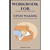Workbook for Upon Waking by Jackie Hill Perry: A Guide to Discover ourselves and knowing God