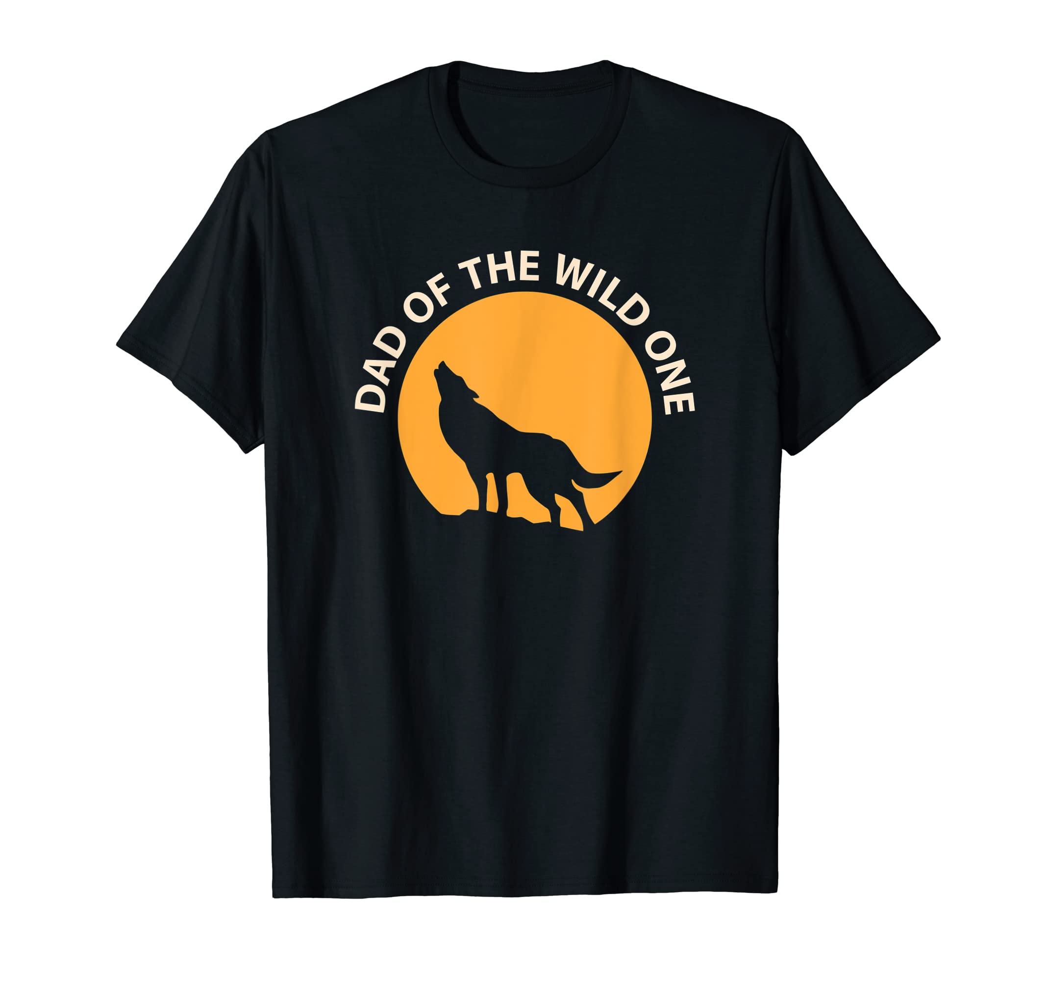 Dad Of The Wild One Super Awesome Father T-Shirt