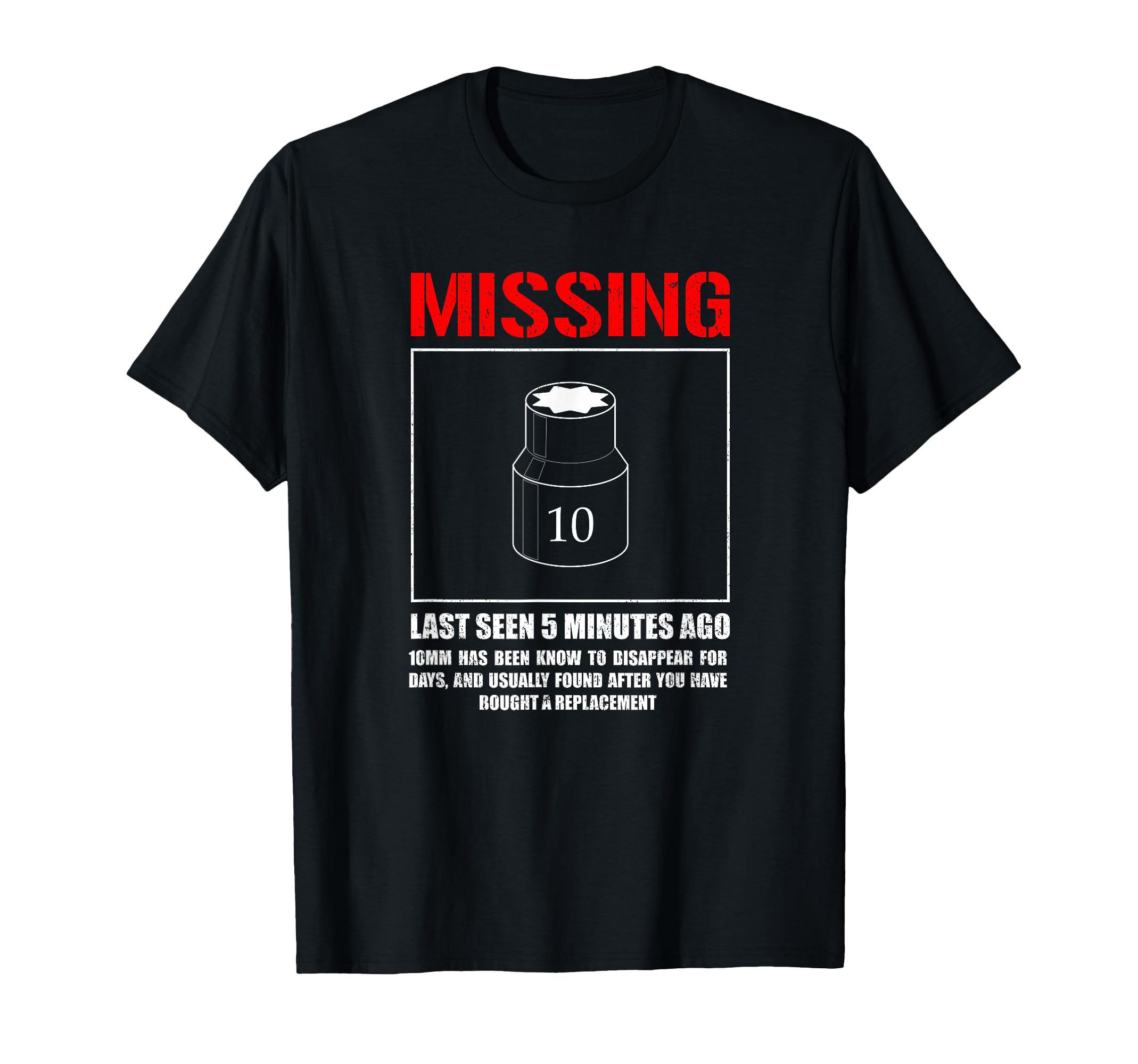 Missing 10mm Socket, Funny mechanic machinist T-Shirt