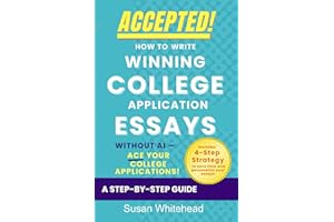 Accepted! How to Write Winning College Application Essays Without AI: Ace Your College Applications!