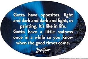 Bob Ross Gotta Have Opposites Famous Motivational Inspirational Quote Dark Cool Wall Decor Art Print Poster 24x36