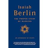 The Proper Study of Mankind: An Anthology of Essays