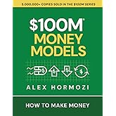 $100M Money Models: How To Make Money (Acquisition.com $100M Series)