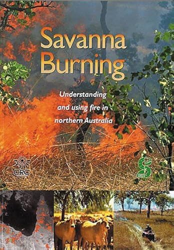 Download Savanna Burning: Understanding and Using Fire in Northern Australia PDF