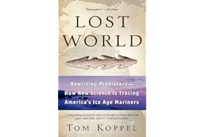 Lost World: Rewriting Prehistory---How New Science Is Tracing