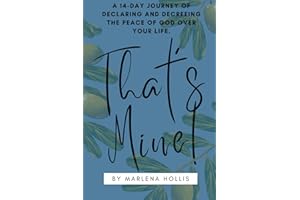 That's Mine!: A 14-Day Journey of Declaring and Decreeing the Peace of God Over your Life.