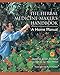The Herbal Medicine-Maker's Handbook: A Home Manual primary