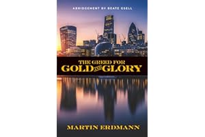 The Greed for Gold and Glory