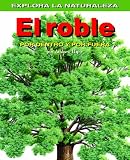 Roble/oak Tree: Por Dentro Y Por Fuera / Inside And Out (Explora La Naturaleza) (Spanish Edition)