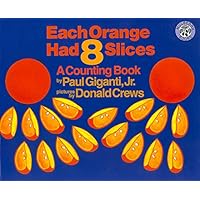 Each Orange Had 8 Slices (Counting Books (Greenwillow Books))