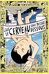 J'ai le cerveau sens dessus dessous