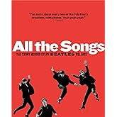 All The Songs: The Story Behind Every Beatles Release