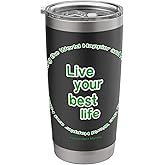 Live Your Best Life Stainless Steel Insulated Tumbler