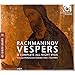 Rachmaninov: Vespers - All Night Vigil