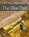 The Blue Fish by Laura Blodgett