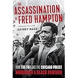The Assassination of Fred Hampton: How the FBI and the Chicago Police Murdered a Black Panther