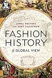 Fashion History: A Global View (Dress, Body, Culture)