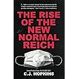 The Rise of the New Normal Reich: Consent Factory Essays, Vol. III (2020-2021)