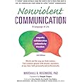 Nonviolent Communication: A Language of Life: Life-Changing Tools for Healthy Relationships (Nonviolent Communication Guides)
