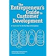 The Entrepreneur's Guide to Customer Development: A cheat sheet to The Four Steps to the Epiphany