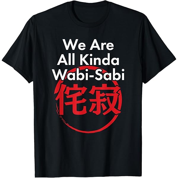 Amazon.com: wabi sabi T shirt japanese imperfection style T-Shirt