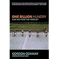 One Billion Hungry: Can We Feed the World?