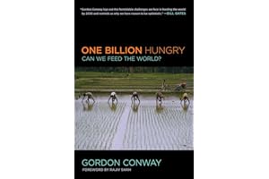 One Billion Hungry: Can We Feed the World?