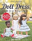 Doll Dress Boutique: Sew 40+ Projects for 18