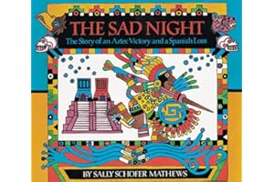The Sad Night: The Story of an Aztec Victory and a Spanish Loss