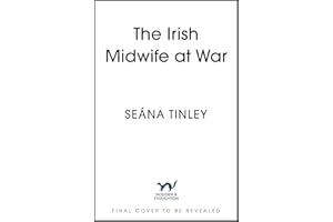 The Irish Midwife at War: The second book in the page-turning and heartbreakingly romantic WWII historical romance saga serie