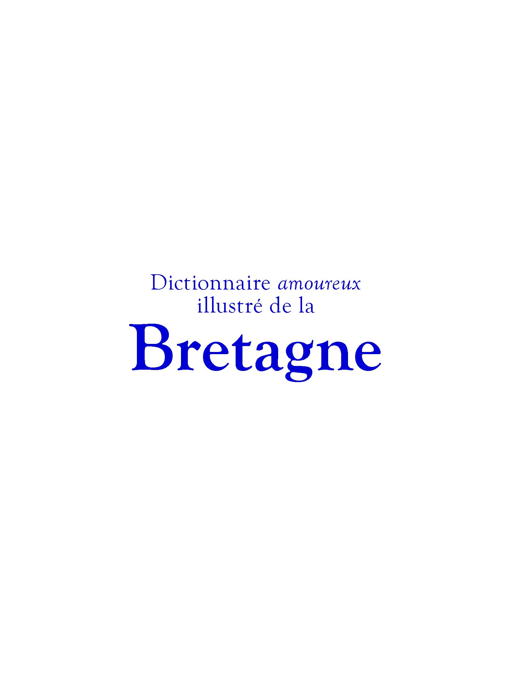 Dictionnaire Amoureux Illustre De La Bretagne Amazonca - 