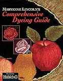 Maryanne Lincoln's Comprehensive Dyeing Guide by Maryanne Lincoln