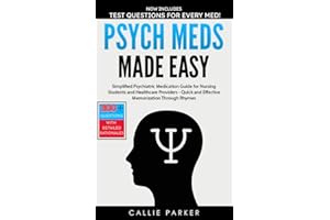 Psych Meds Made Easy: A Simplified Psychiatric Medication Guide for Nursing Students and Healthcare Providers - Quick and Eff