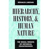 Hierarchy, History, and Human Nature: The Social Origins of Historical Consciousness