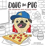 Doug the Pug: The Coloring and Activity Book by Leslie Mosier