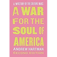 A War for the Soul of America, Second Edition: A History of the Culture Wars