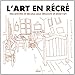 L ART EN RECRE NE by