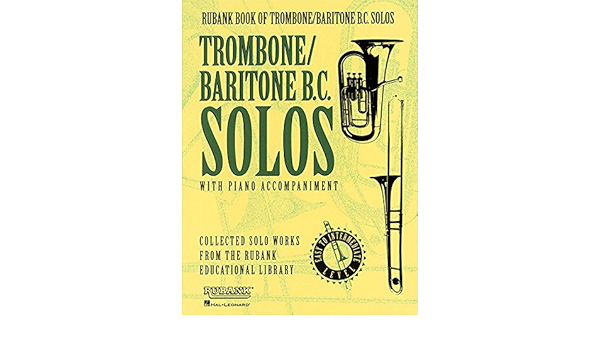 Rubank Book Of Trombone Baritone B C Solos Easy To Intermediate Includes Piano Accompaniment Hal Leonard Corp 9781480387928 Amazon Com Books